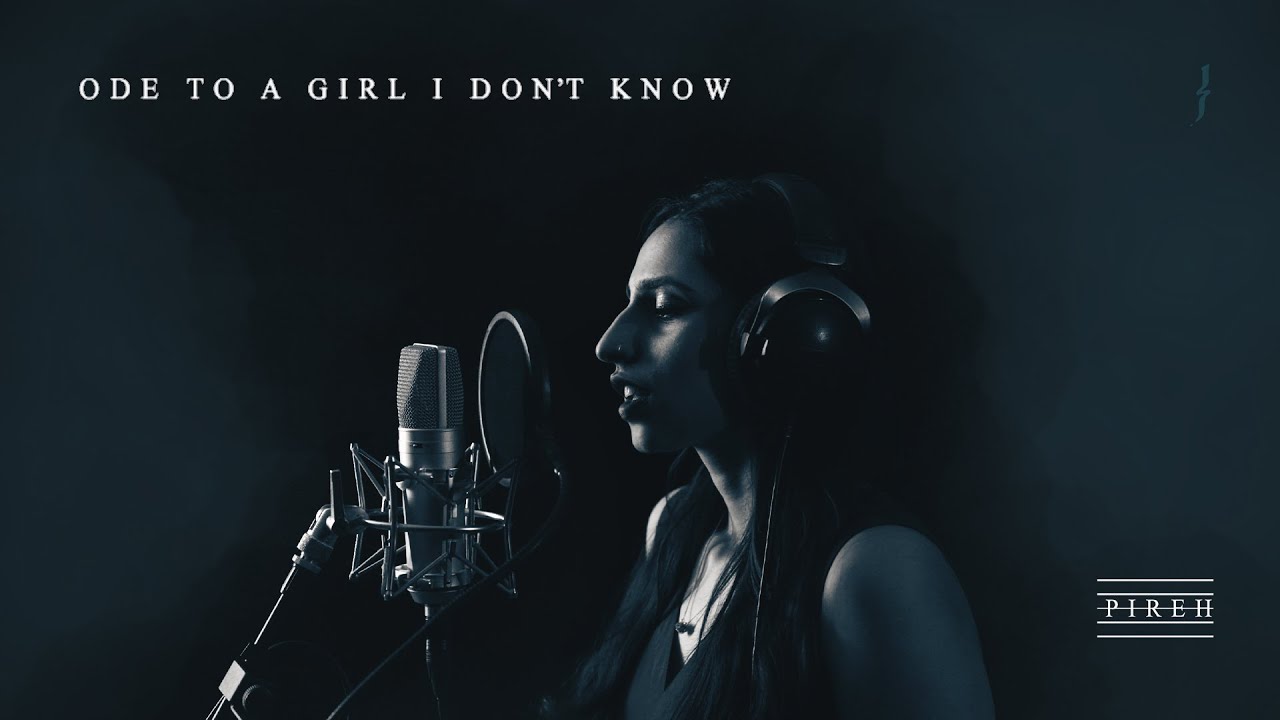 Ode to a Girl I Don’t Know | Pireh