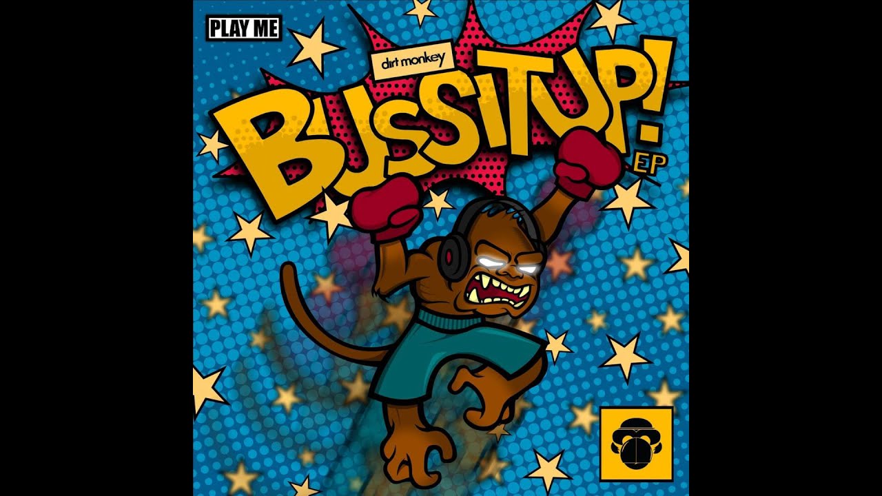 Dirt Monkey - Bussitup (Original Mix)