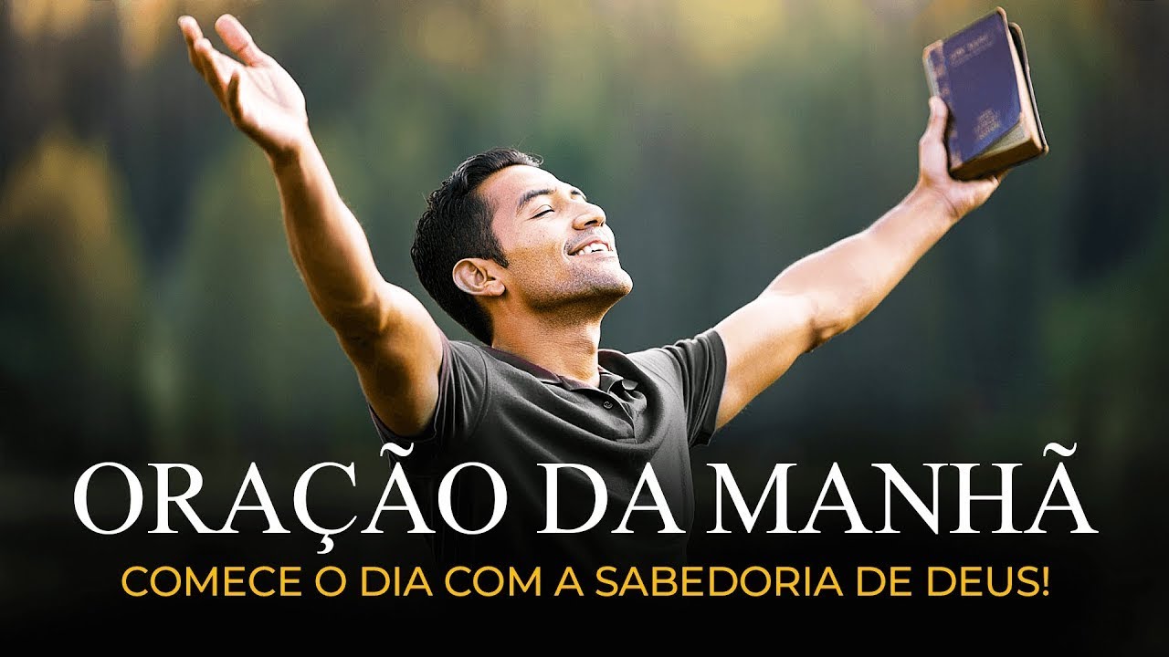 ORAÇÃO DA MANHÃ PODEROSA PARA SENTIR DEUS FALANDO AO SEU CORAÇÃO