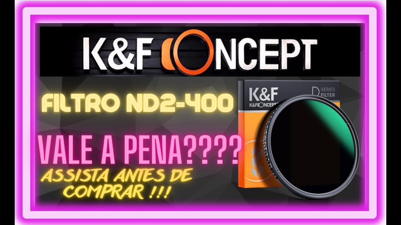 FILTRO ND2-400 K&F CONCEPT - VALE A PENA????