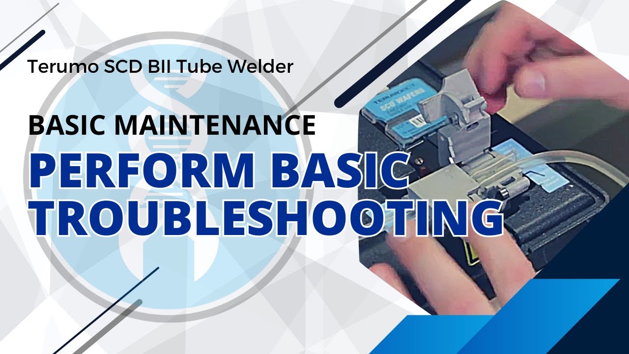 Basic Troubleshooting  For Your Terumo SCD BII Tube Welder