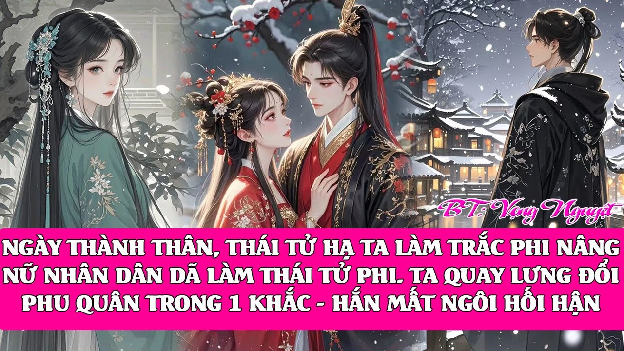 Trước ngày thành thân, hắn hạ ta làm thiếp. Cho tình nhân làm chính thê - Ta xoay lưng đổi tân lang