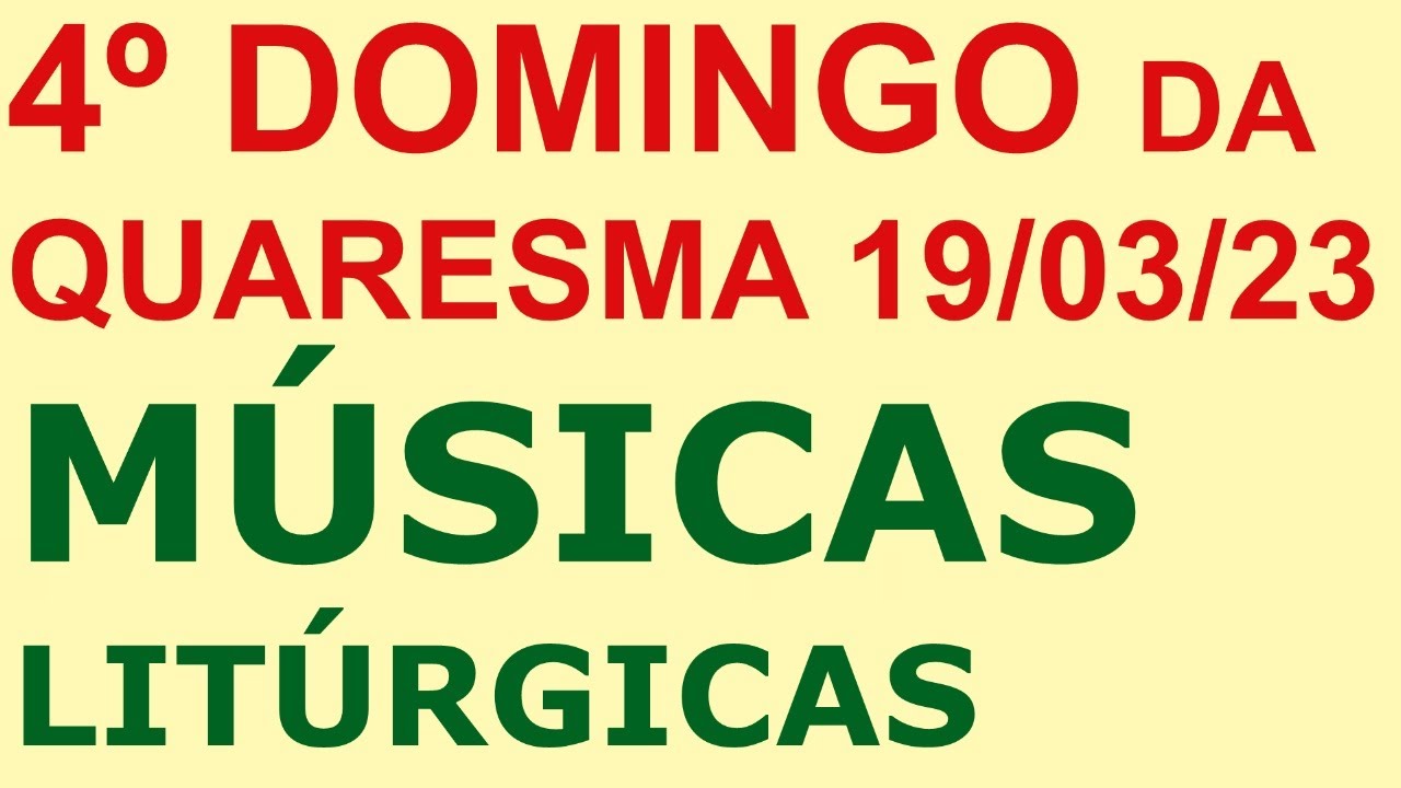 MÚSICAS PARA 4º DOMINGO DA QUARESMA 19/03/2023 SUGESTÕES
