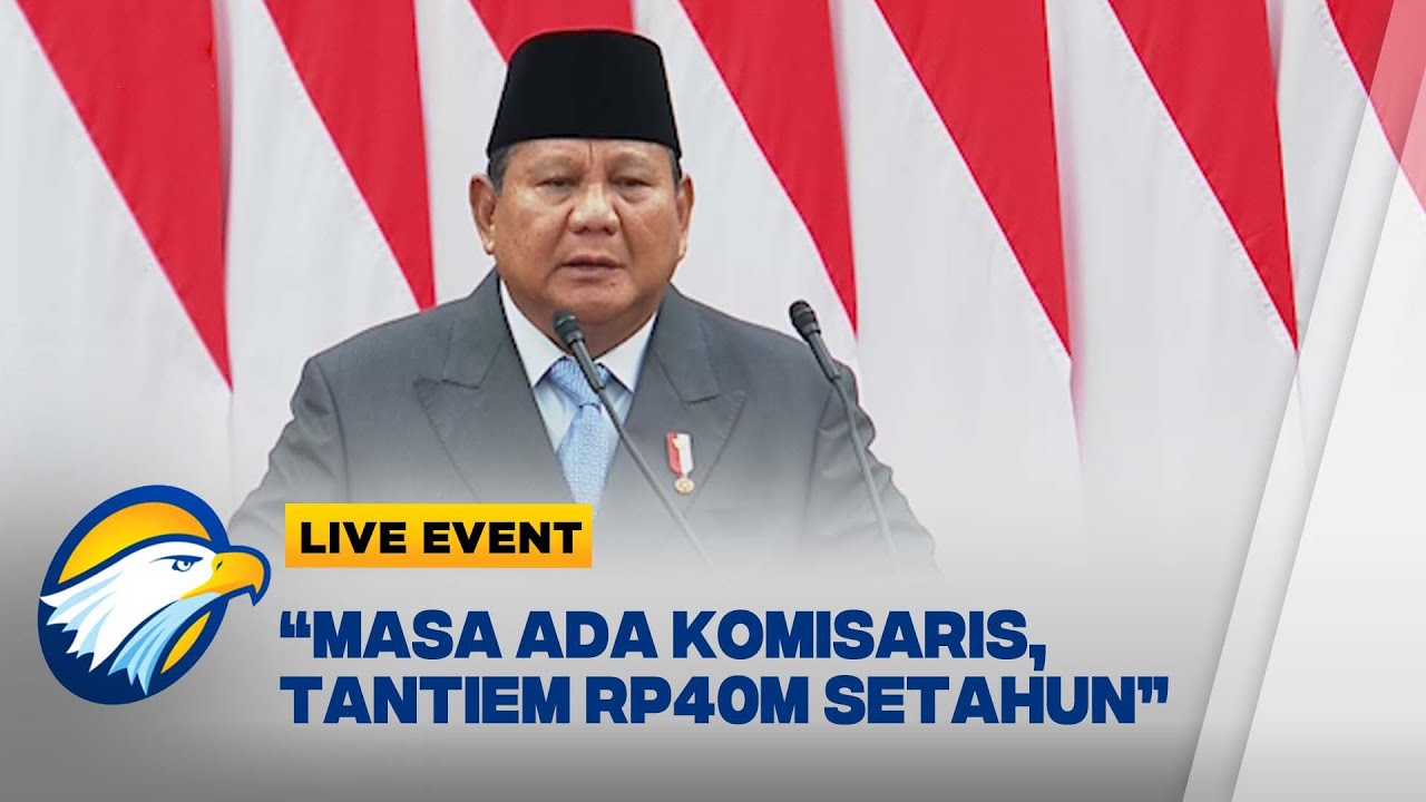 LIVE EVENT - Presiden Prabowo Hapus Tantiem: Kalau Ada Komisaris Keberatan Segera Berhenti