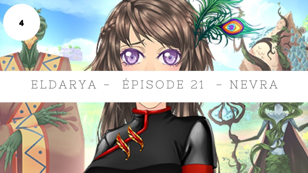 Eldarya - Épisode 21 ∙ Nevra ∙ Partie 4/4 [Illustrations 3/3]