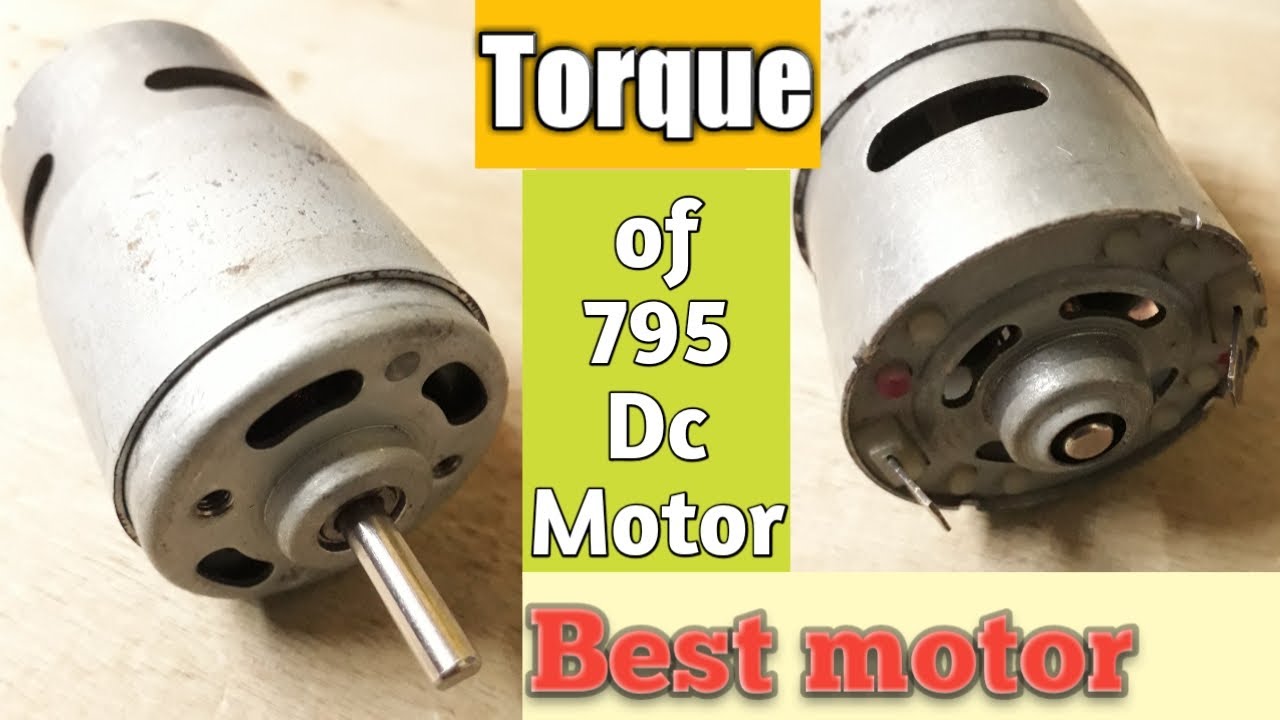 Torque Test of 795 Dc Bearing Motor, 12v/24v Test Power & Torque Details