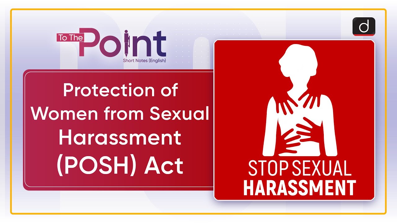 Protection of Women from Sexual Harassment (POSH) Act - To The Point | Drishti IAS English
