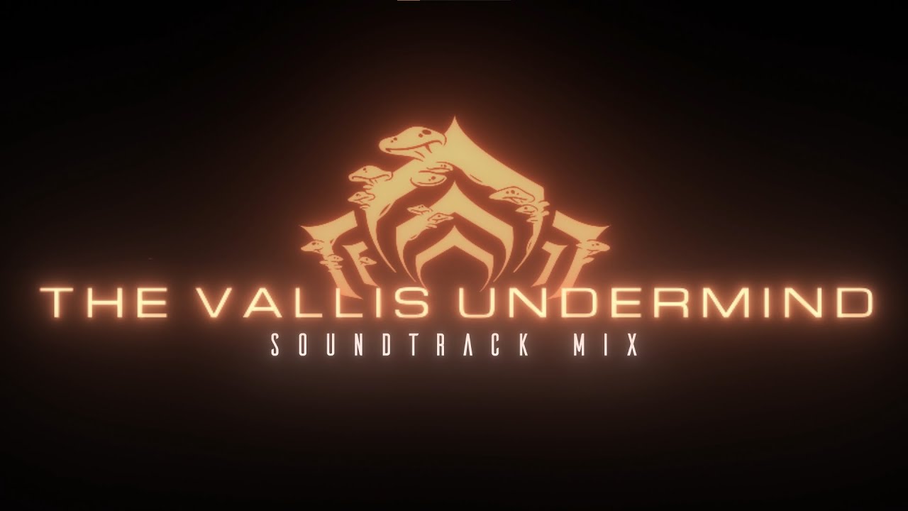The Vallis Undermind (Soundtrack Mix) - Warframe