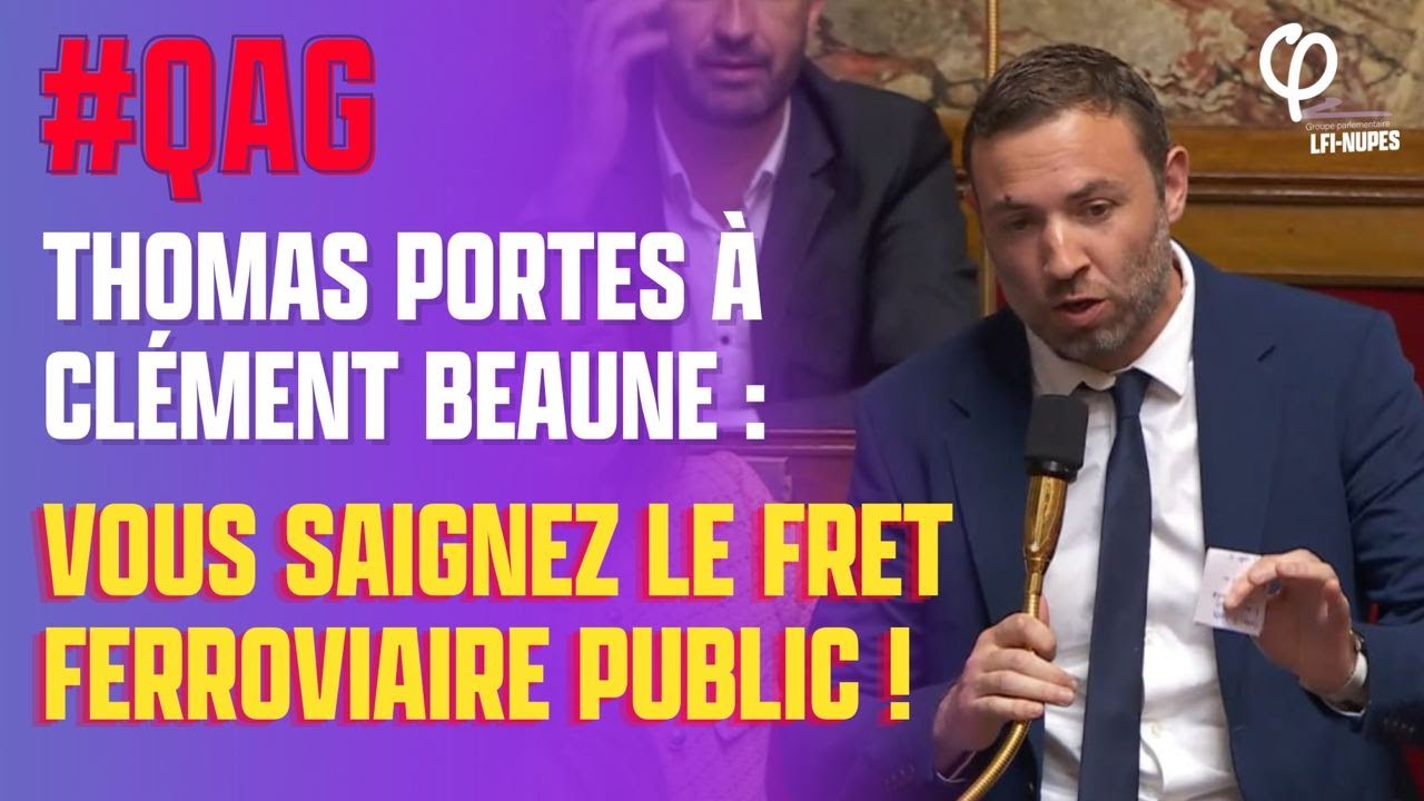 Vous saignez le FRET SNCF ! - Thomas Portes | #QAG
