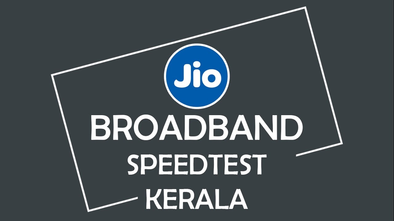 JioNet/Jio Broadband Speedtest in Kerala
