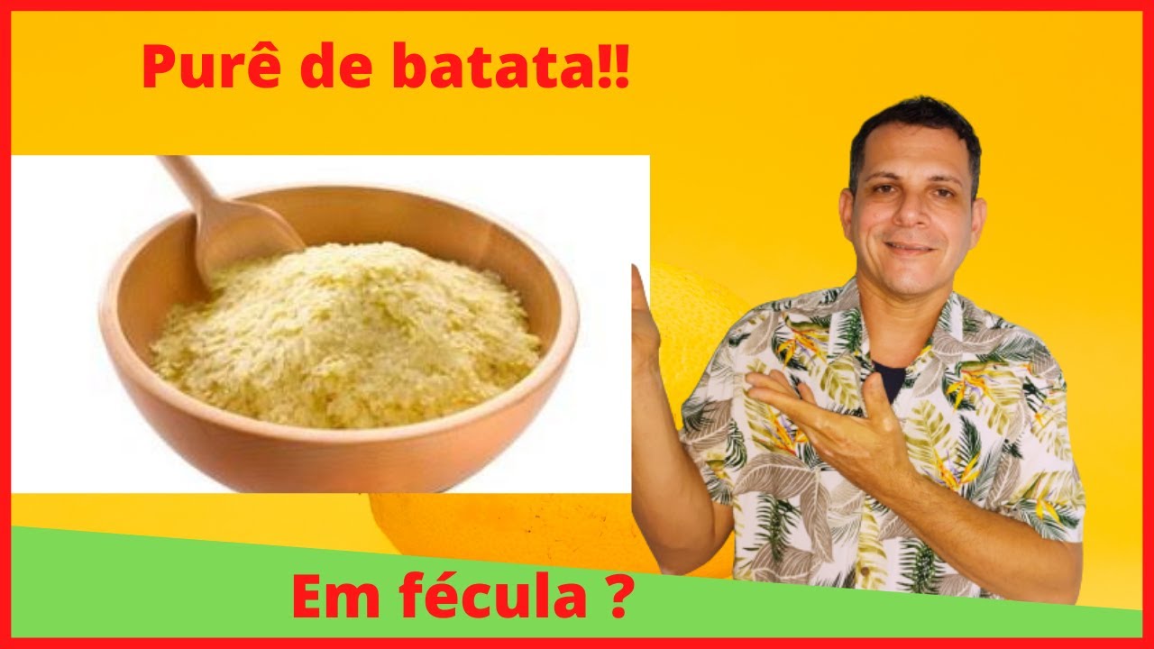 purê de batata com batata em fécula?