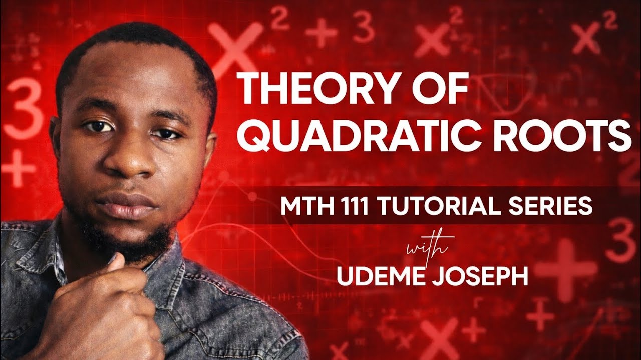 Theory of Quadratic Roots Explained | MTH 111