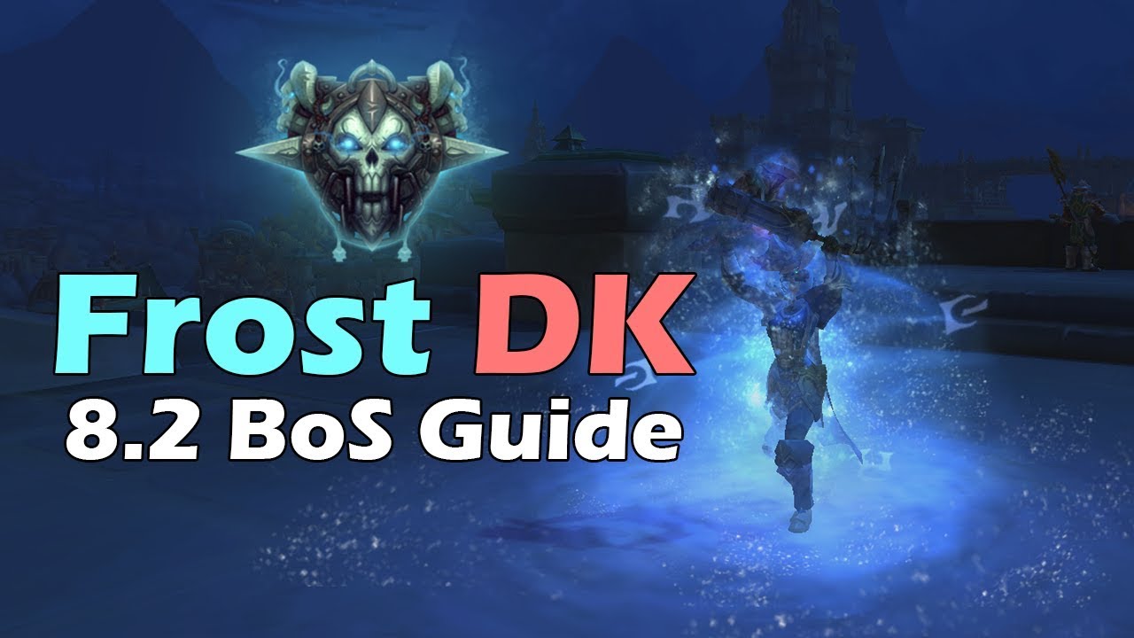 WoW BfA: 8.2 Frost DK Breath of Sindragosa PvE Guide