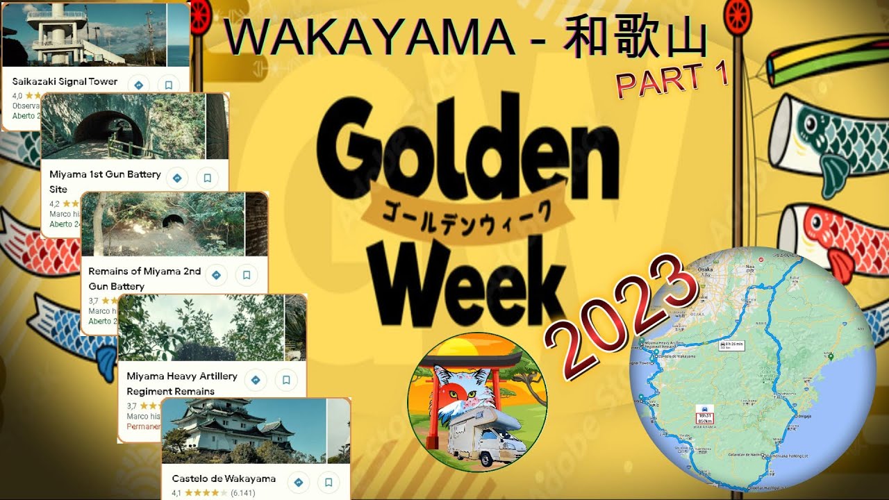 Locais Históricos Wakayama - Golden Week 2023 (ゴールデンウィーク 2023 - 和歌山の史跡)