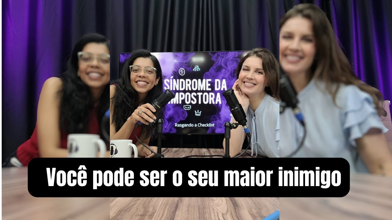 RASGANDO O CHECKLIST - EP. 09 - Síndrome da Impostora: o ciclo da autossabotagem