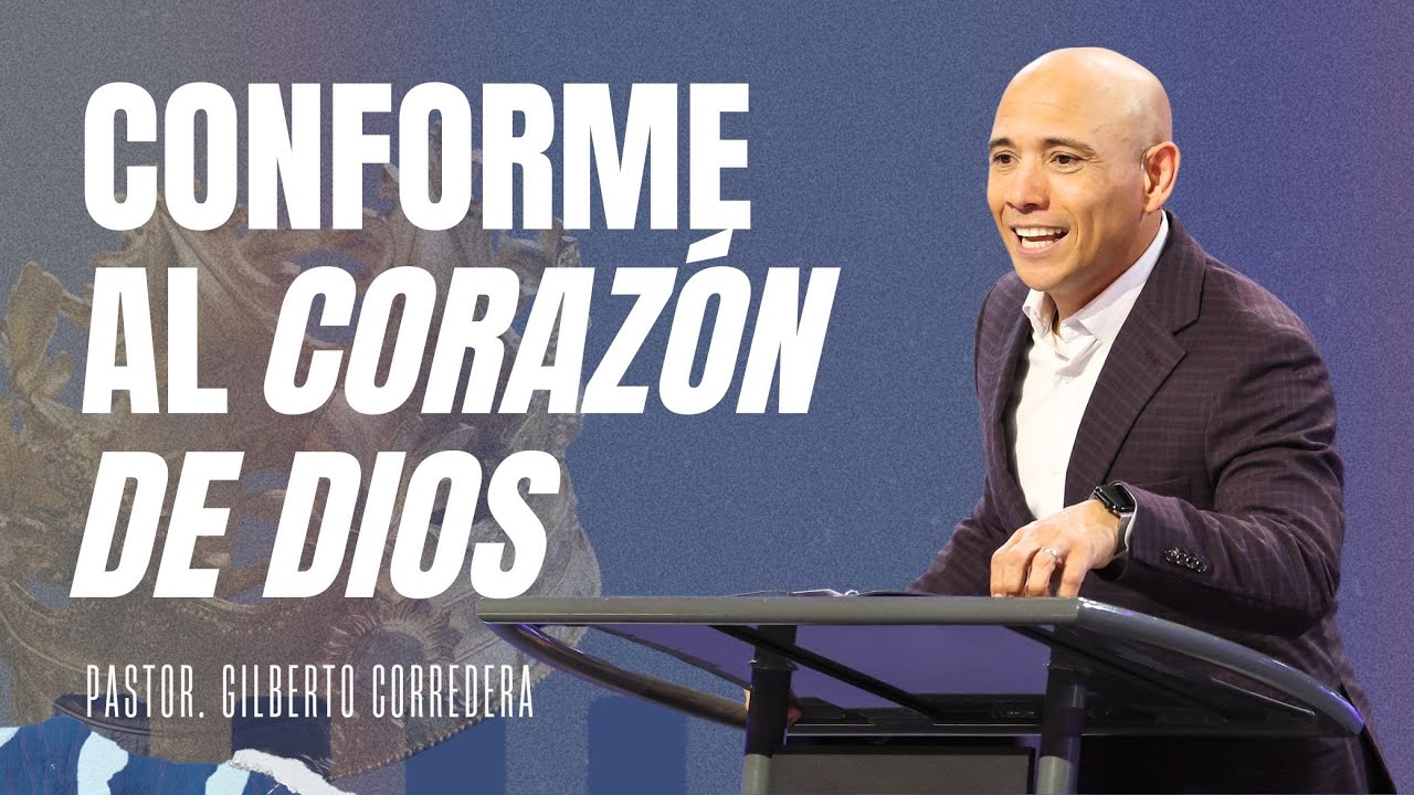 Pastor Gilberto Corredera | Conforme al corazón de Dios