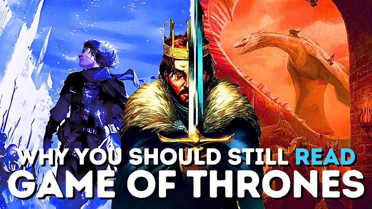 Why you should STILL read Game of Thrones