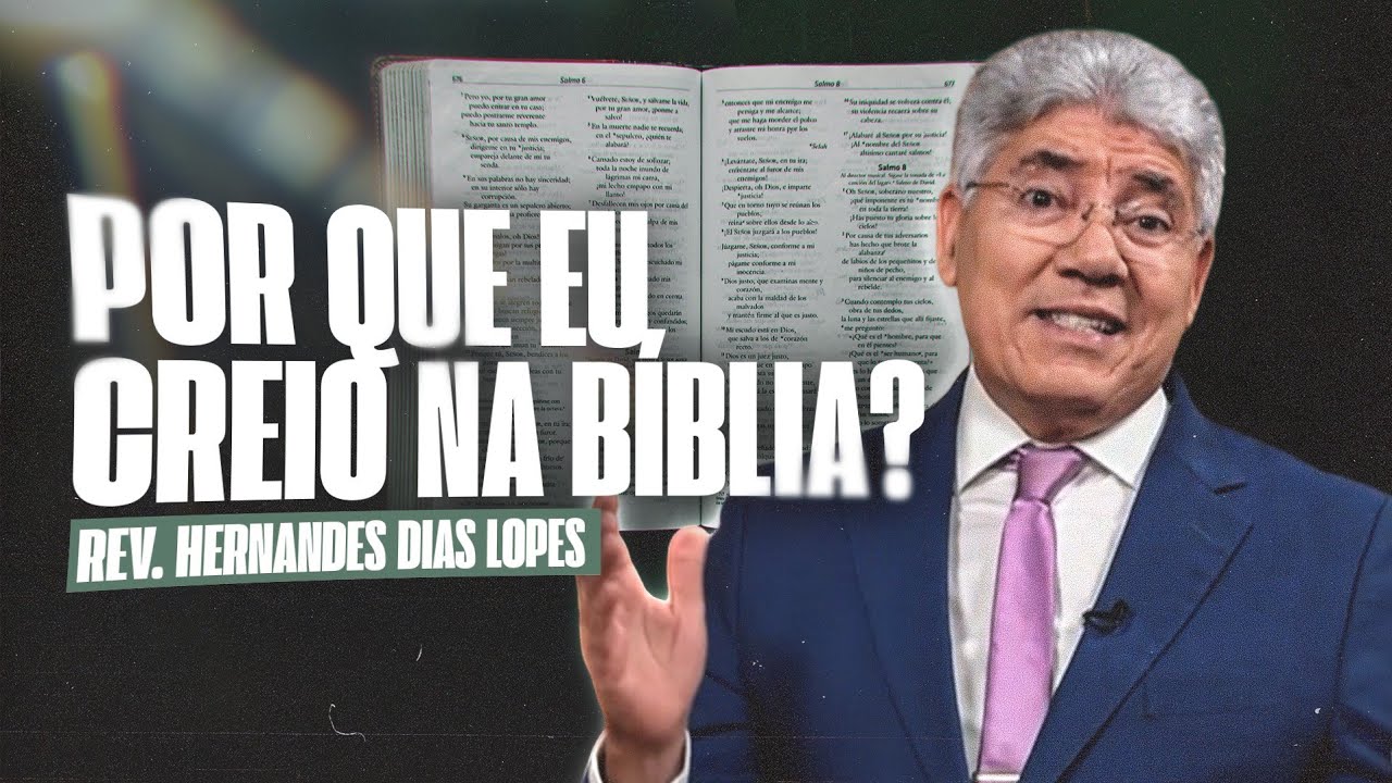 POR QUE CRER NA BÍBLIA ? - Hernandes Dias Lopes