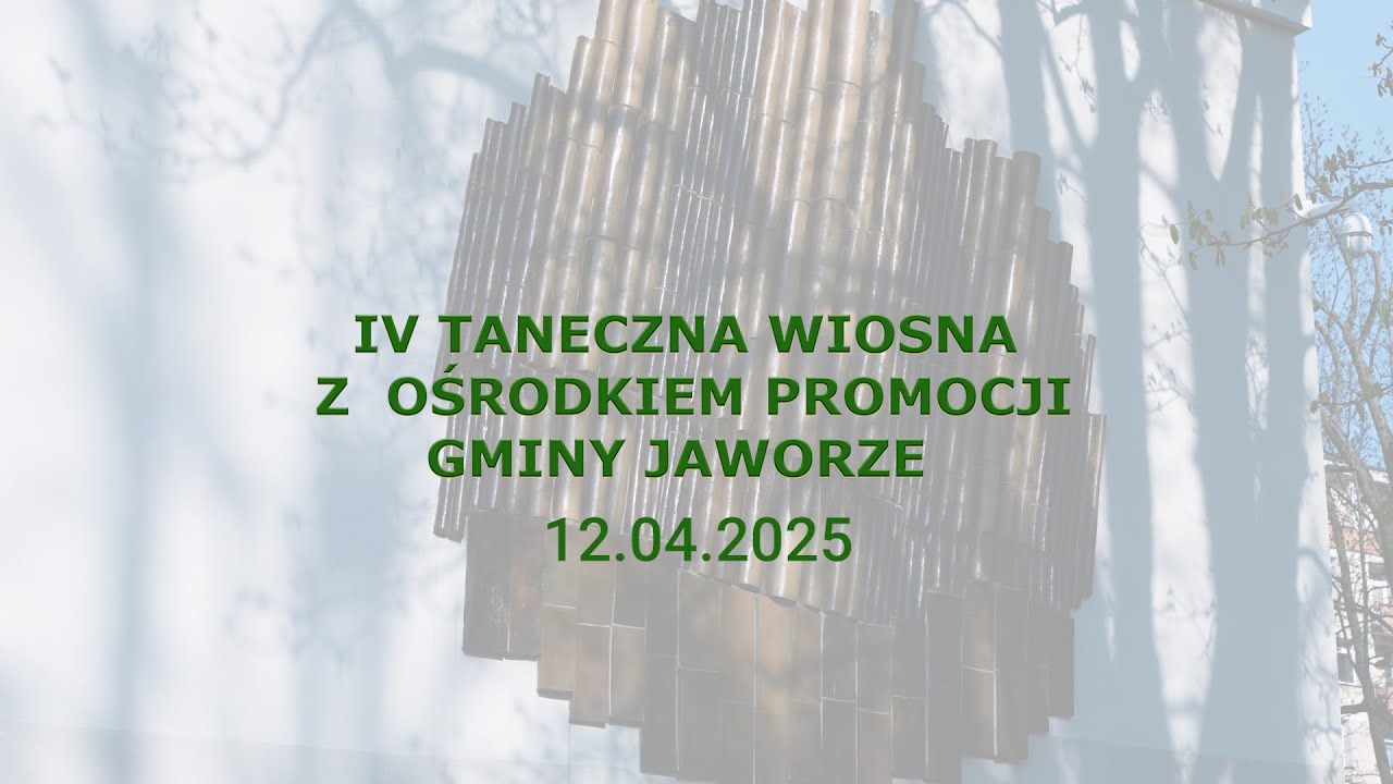 IV TANECZNA WIOSNA Z OŚRODKIEM PROMOCJI GMINY JAWORZE