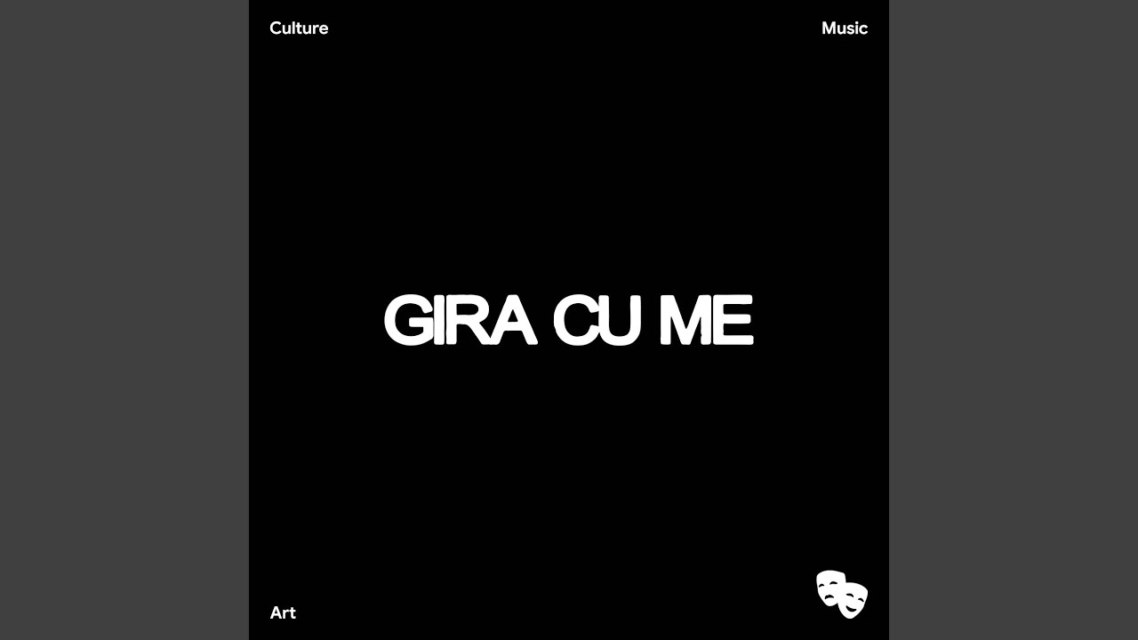 Gira Cu Me