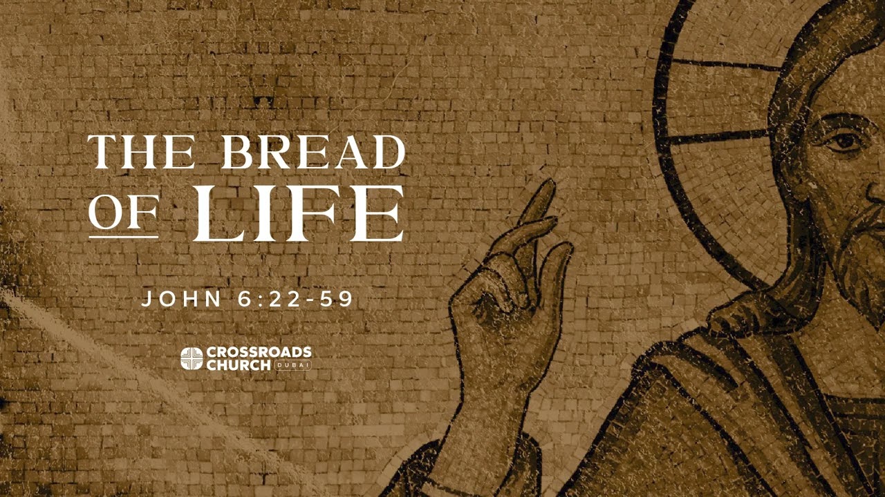 The Bread of LIfe - John 6:22-59