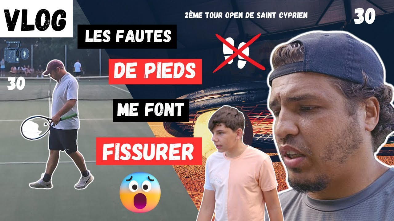 Les fautes de pieds me font fissurer !! (2ème tour Open de Saint Cyprien)