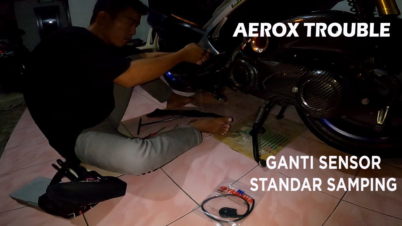 AEROX TROUBLE || GANTI SENSOR STANDAR SAMPING ERROR