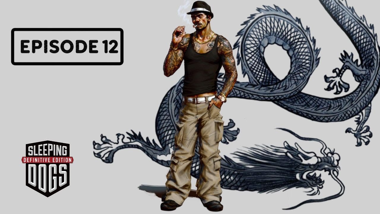 Sleeping Dogs – Episode 12 | Full Gameplay Walkthrough