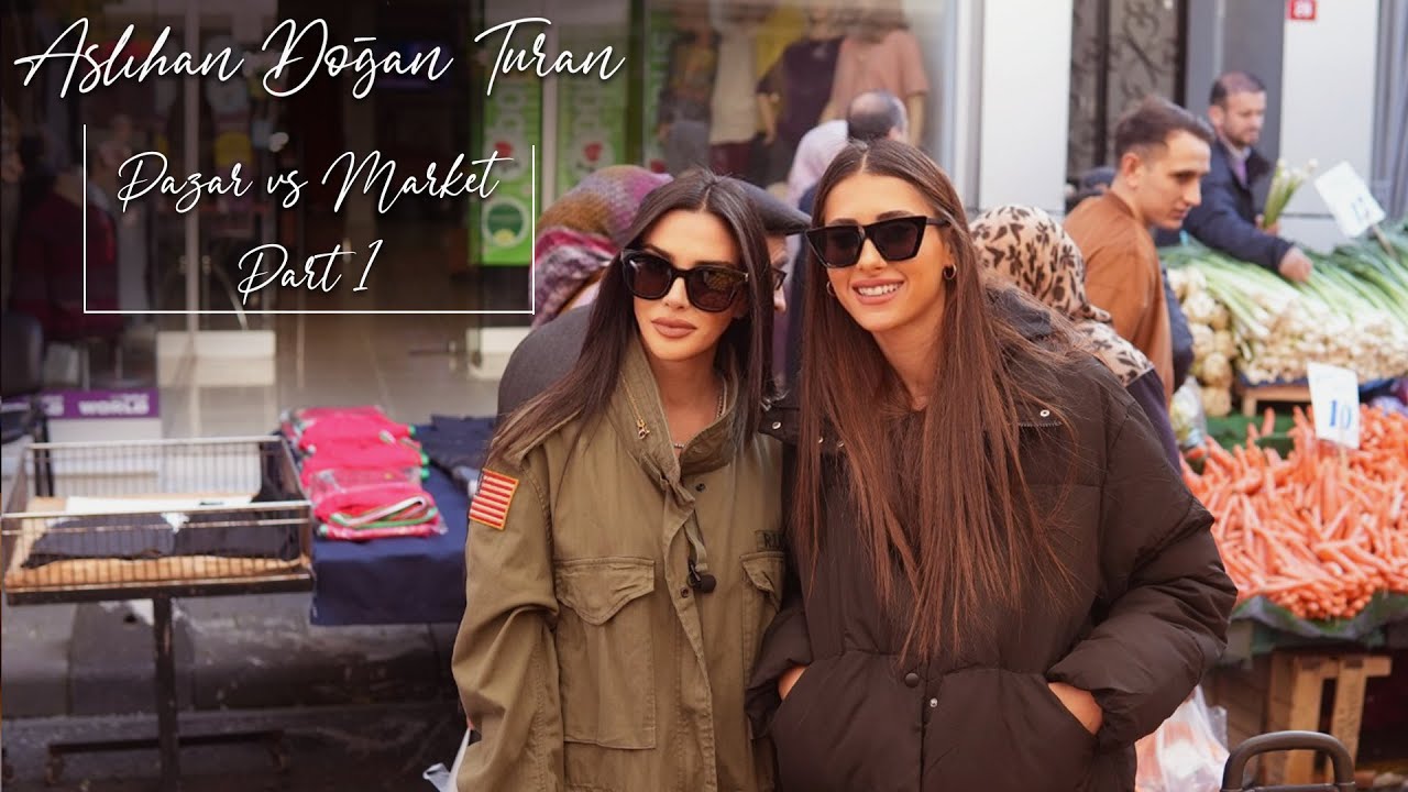 ASLIHAN DOĞAN TURAN | PAZAR vs MARKET PART I