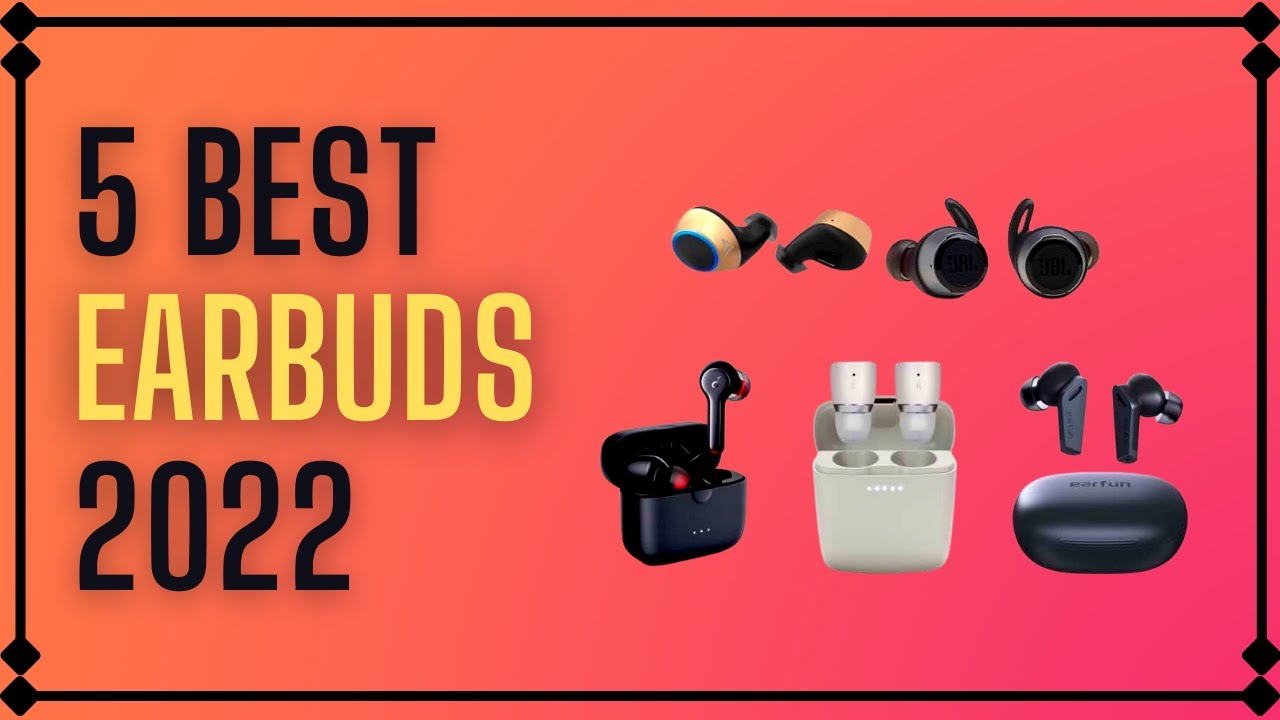 5 Best Earbuds on Amazon in 2022