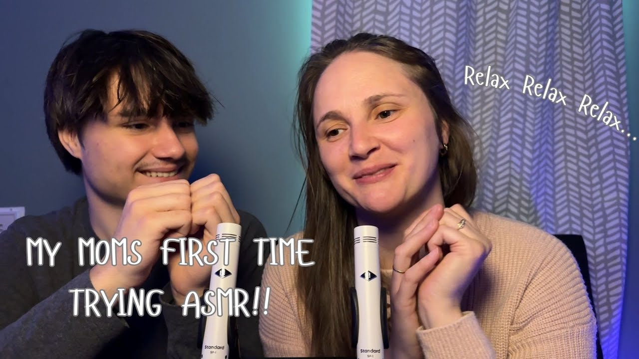 My Mom’s FIRST time trying ASMR