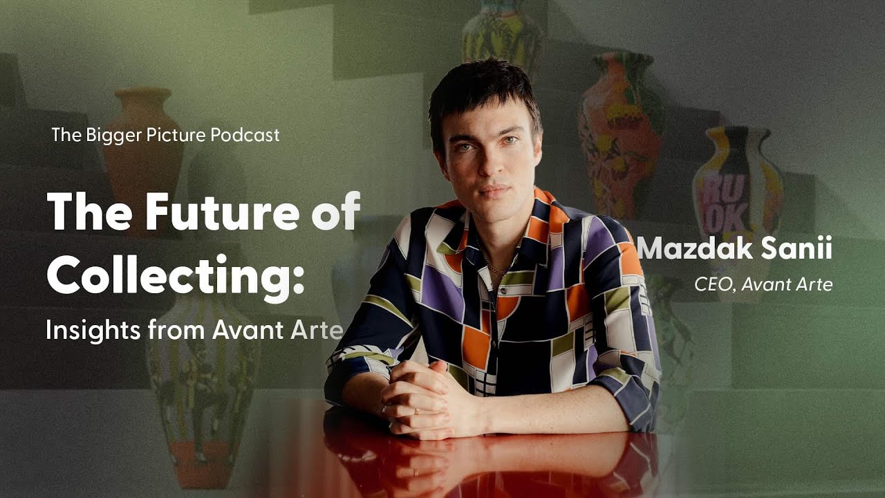 The Future of Art Collecting with Mazdak Sanii (Avant Arte)