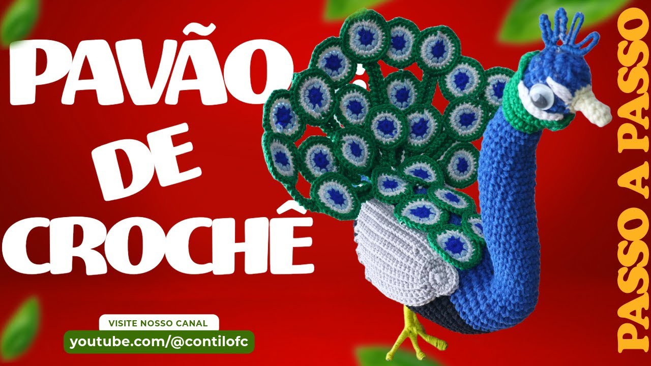PAVÃO DE CROCHÊ - PAVÃO AMIGURUMI - AMIGURUMI PASSO A PASSO - RECEITA DE CROCHÊ COMPLETA
