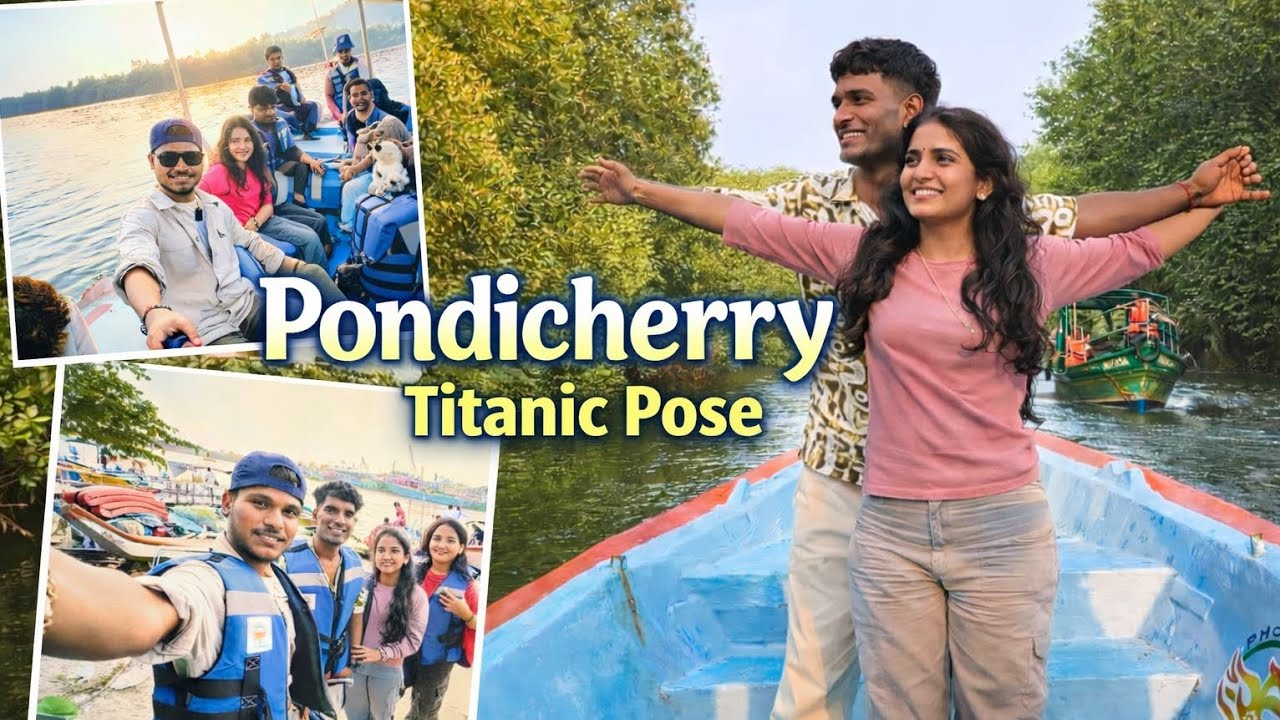 Pondicherry | titanic pose | mangrove forest 🌊⛱️
