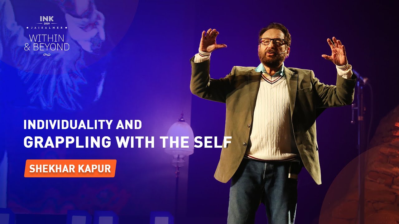 Shekhar Kapur: Individuality and Grappling with the Self