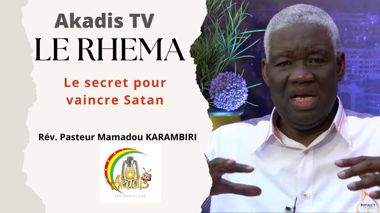 Le secret pour vaincre Satan - Rév. Pasteur Mamadou KARAMBIRI - Le Rhema