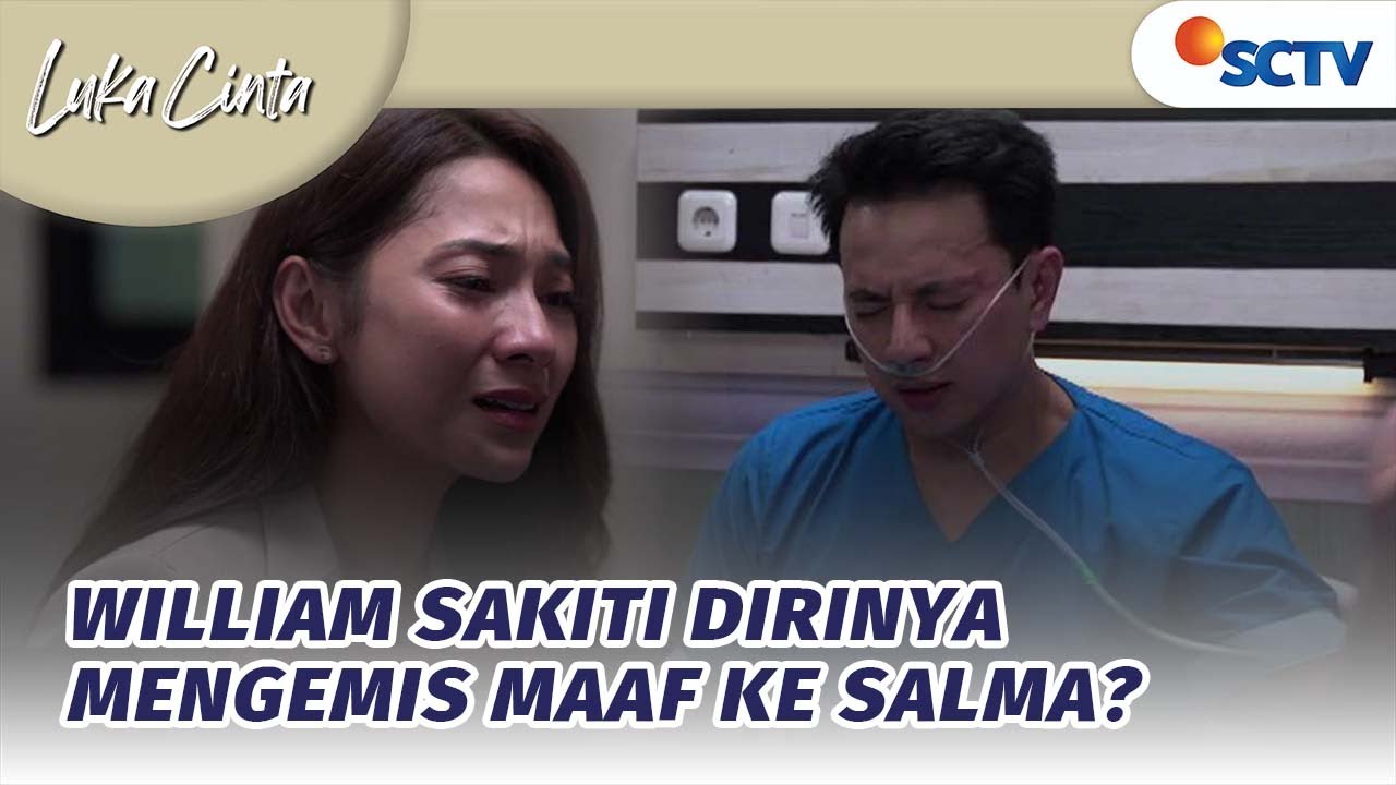 Ingin Dimaafkan Salma, William Sakiti Dirinya! | Luka Cinta - Episode 31