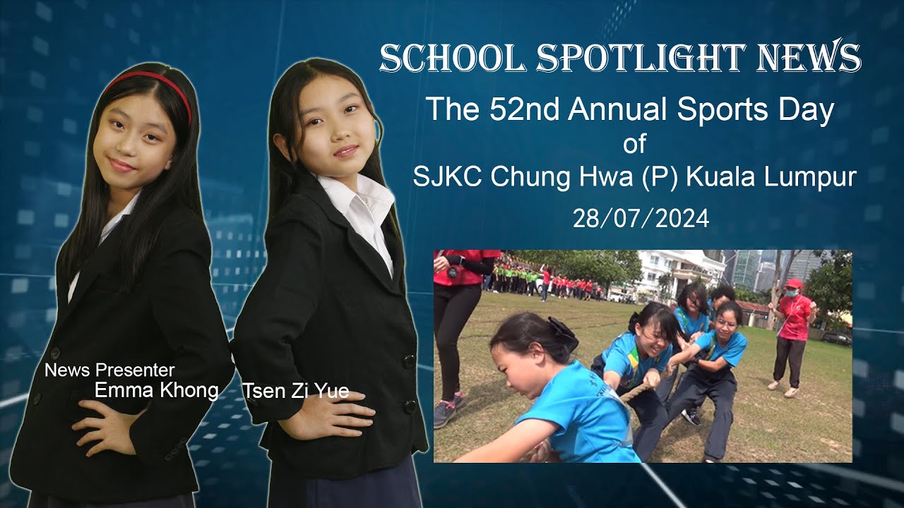 School Spotlight News #4 The 52nd Annual Sports Day Of SJKC Chung Hwa (P) Kuala Lumpur