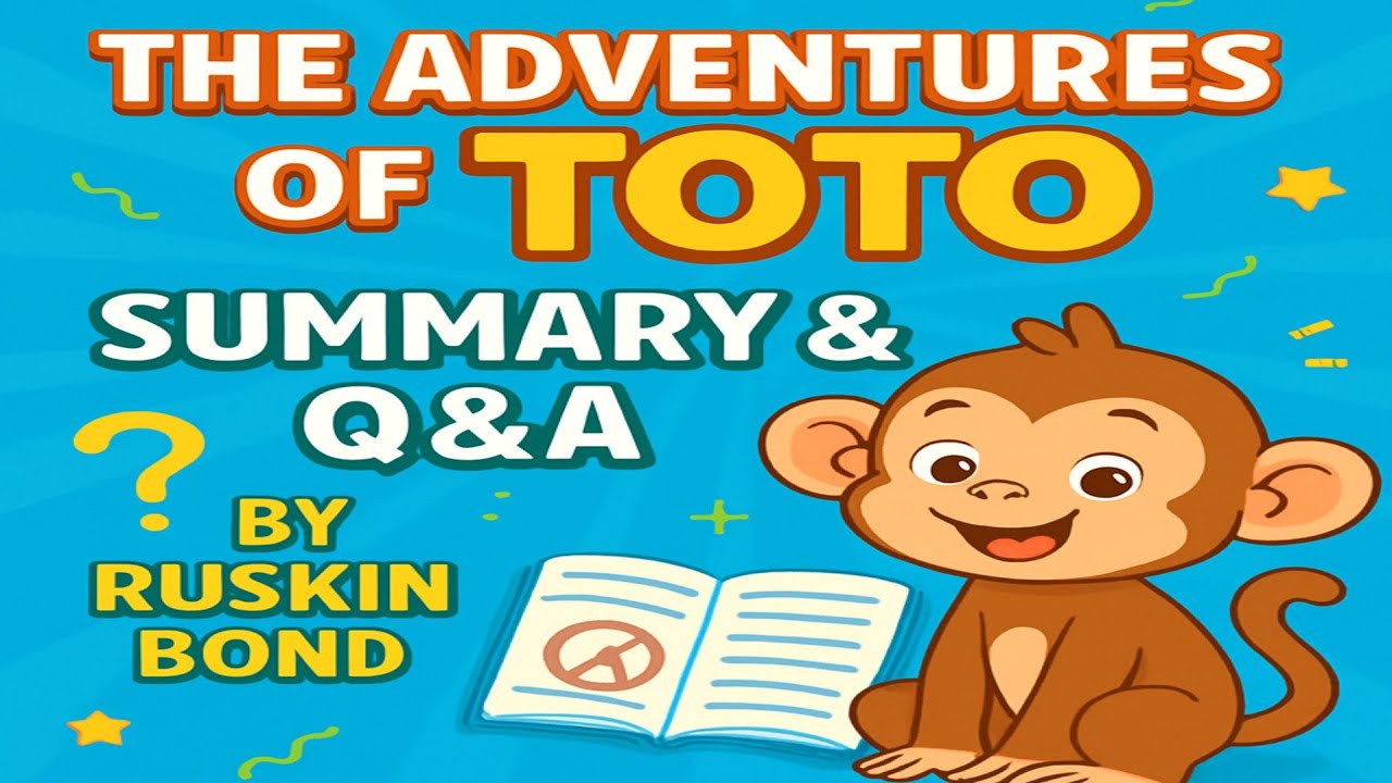 Class 9 English | The Adventures of Toto by Ruskin Bond | Summary & Questions Answers