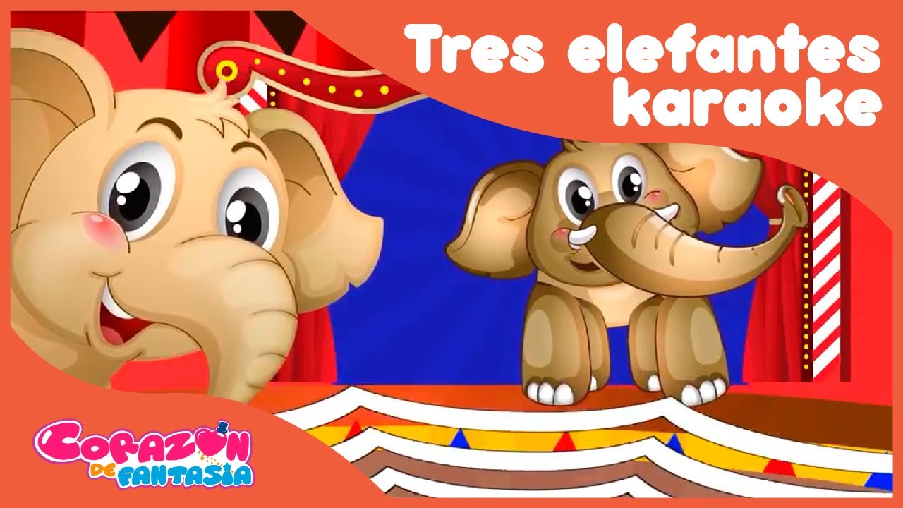 Tres Elefantes Karaoke - canciones infantiles / Corazón de Fantasía