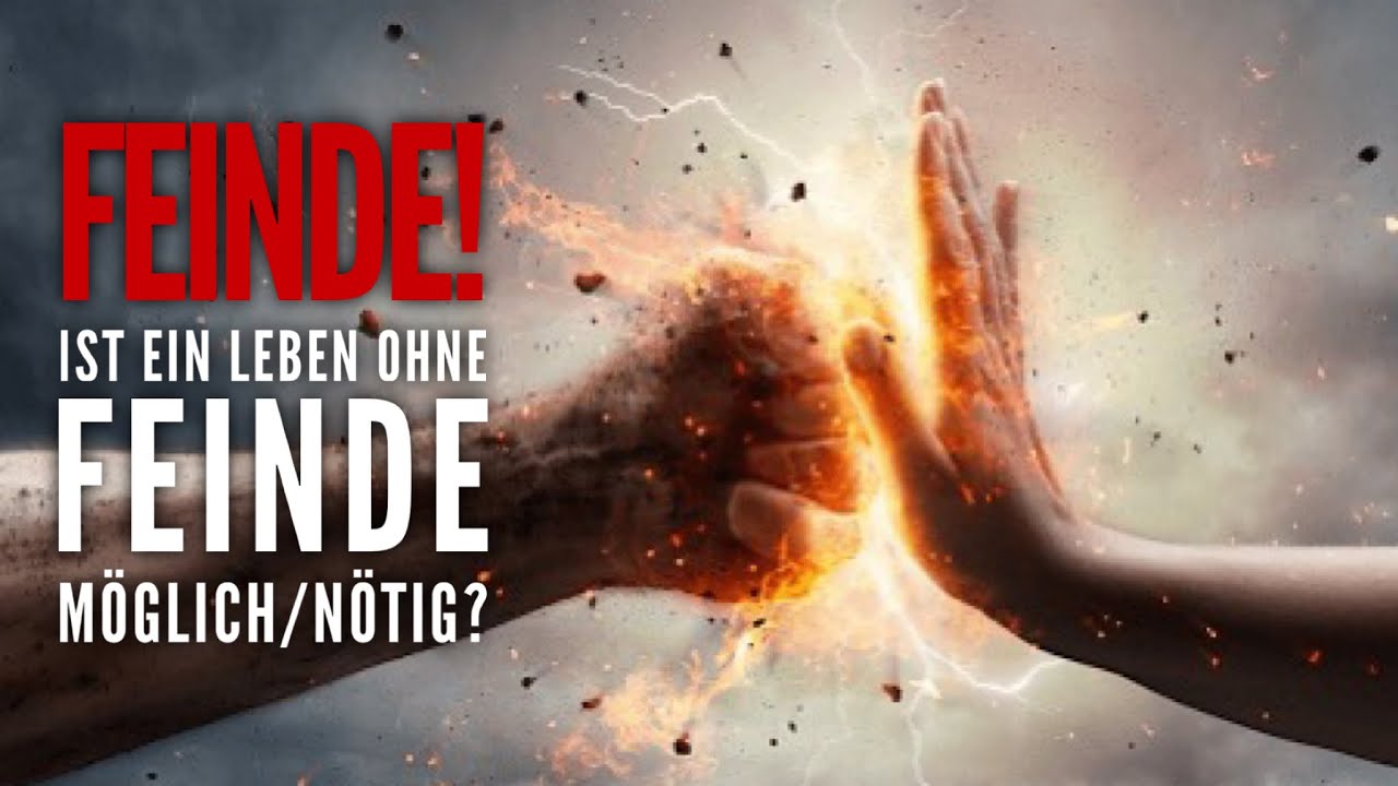 Feinde. Bist Du sicher dass Du bereit bist deine Feinde je loszulassen? 