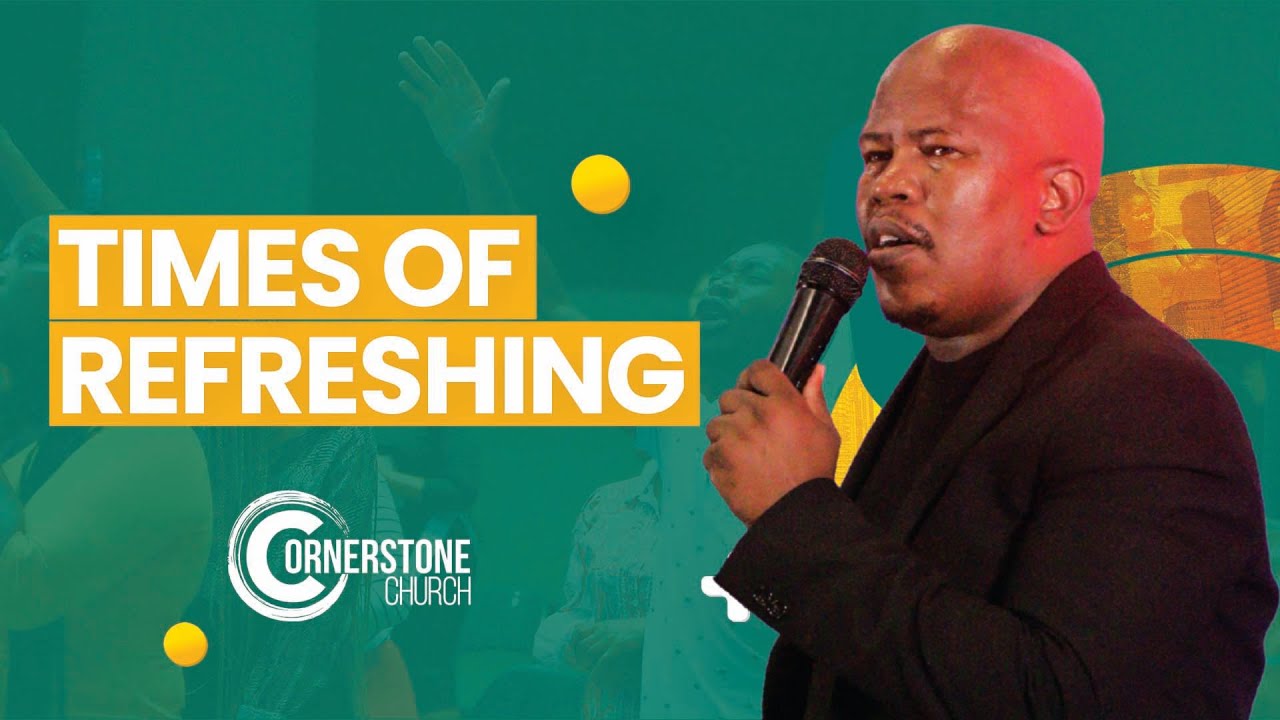 Sunday Sermon: Times Of Refreshing | Ps. Tlou Ratau