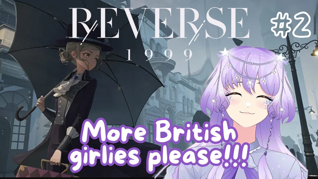 So I fell in love with Reverse 1999 [Reverse 1999 | Part 2]