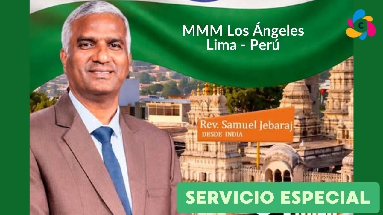 Visita Especial Rev. Samuel Jebaraj a la iglesia del MMM Los Ángeles, Lima - Perú 2026