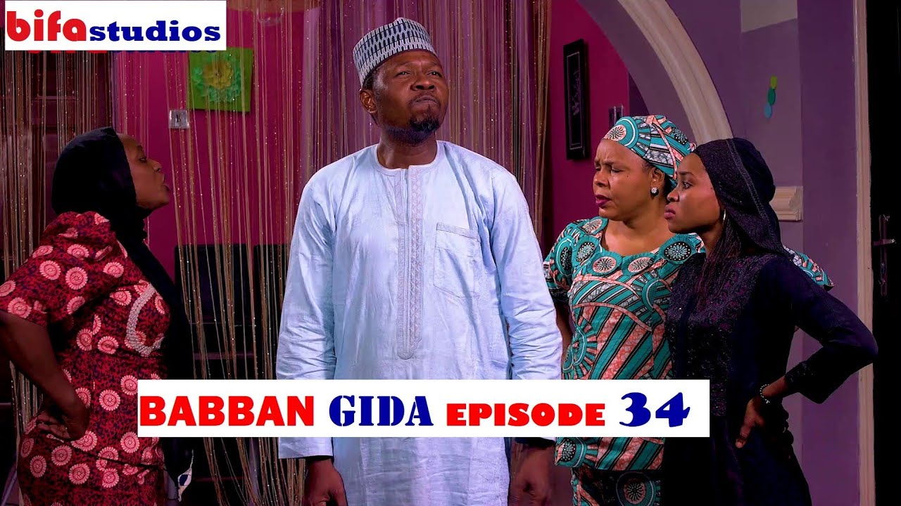 BABBAN GIDA - SERIES EP -34 LATEST HAUSA FILM 2019