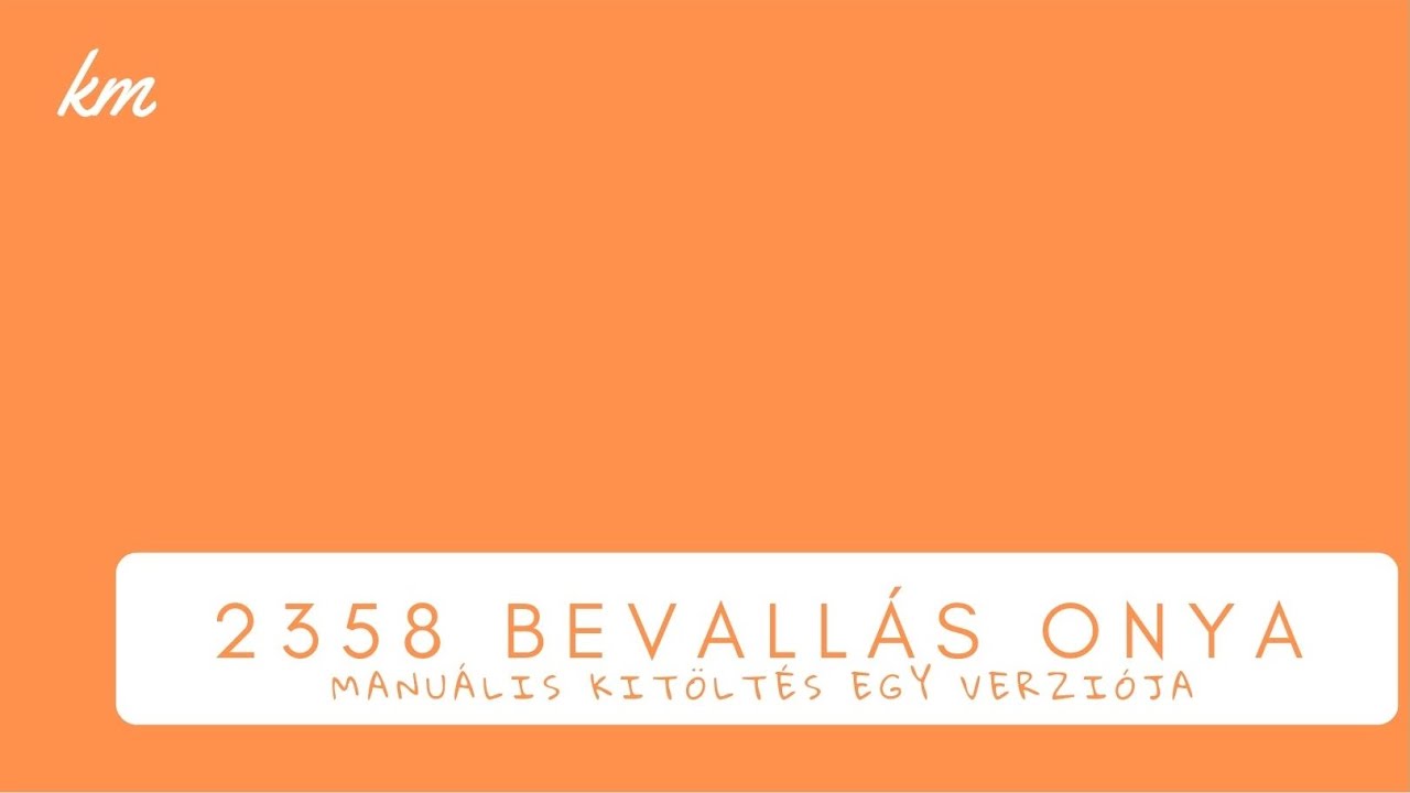 2358 negyedéves járulékbevallás manulis kitöltésének egy verziója - ONYA felületen