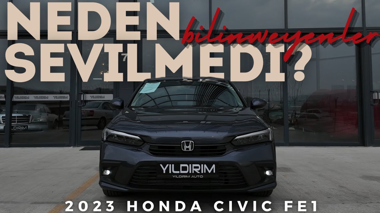 NEDEN SEVİLMEDİ? 2023 HONDA CIVIC FE1
