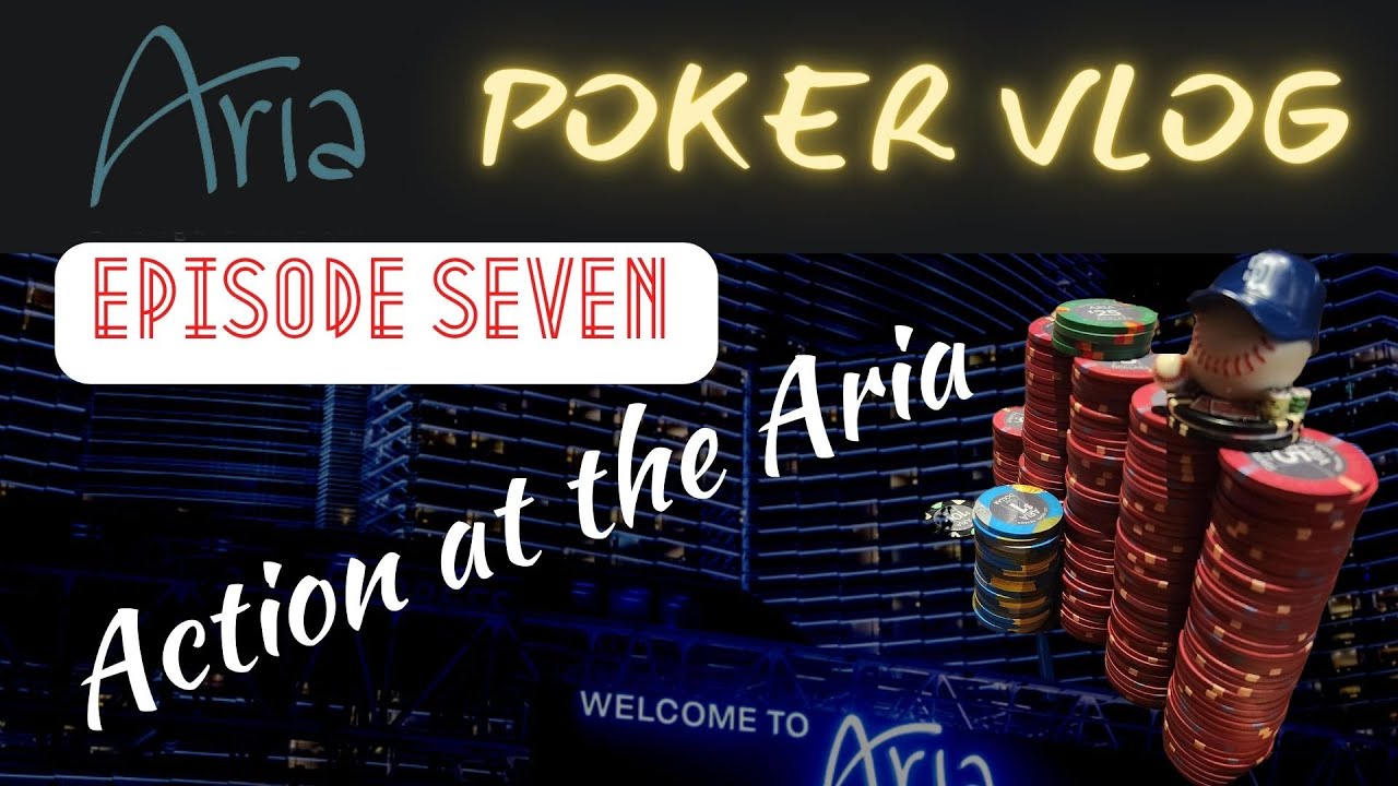 ACTION AT THE ARIA | POKER VLOG EPISODE VII
