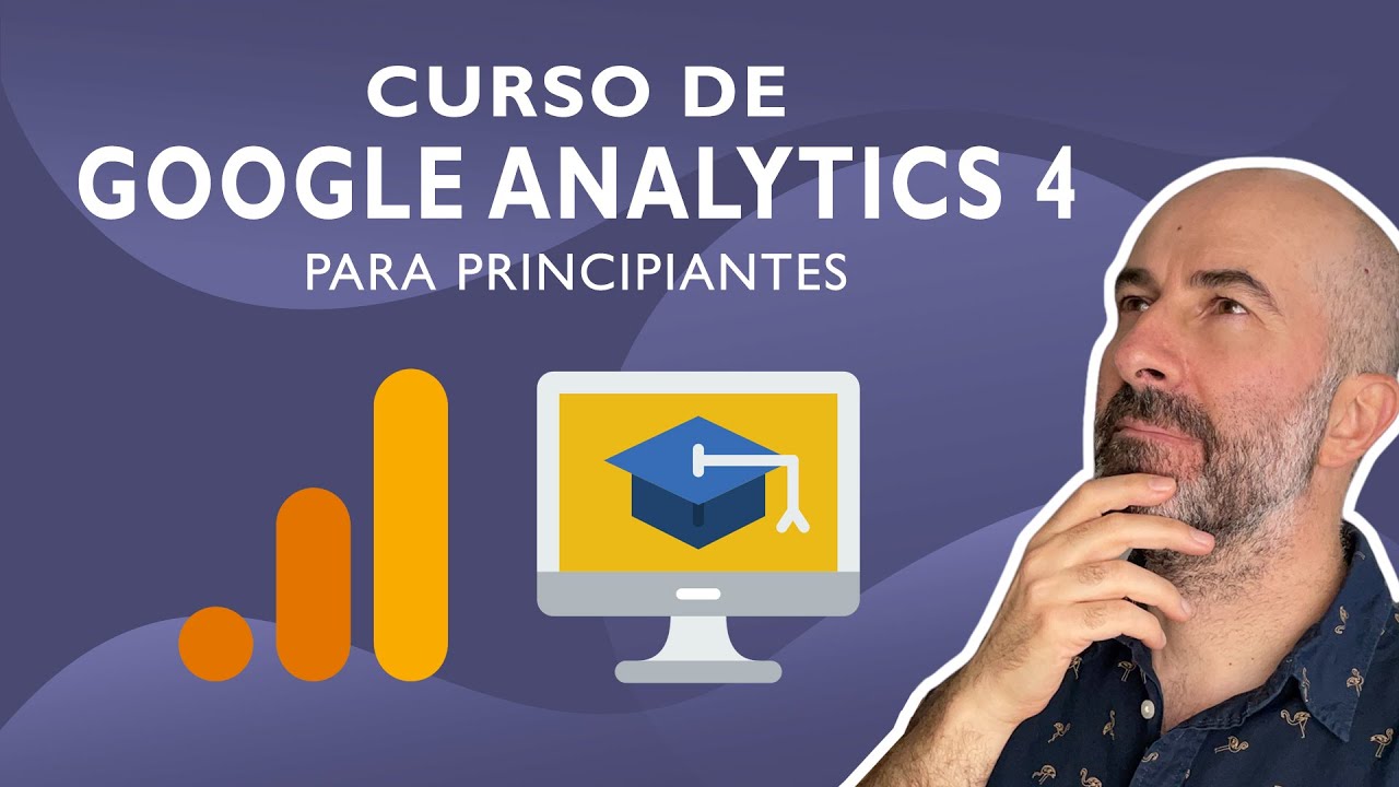 Curso de Google Analytics 4 🏅 para Principiantes | Aprende desde cero en 50 minutos
