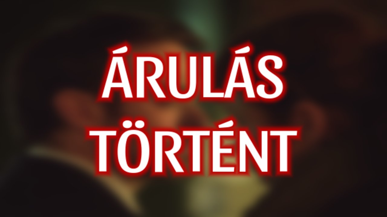 ÁRULÁS TÖRTÉNT